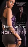 Mistress No More di Niobia Bryant edito da KENSINGTON PUB CORP