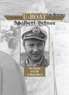 German U-Boat Ace Adalbert Schnee: The Patrols of U-201 in World War II di Luc Braeuer edito da Schiffer Publishing Ltd