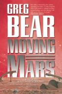 Moving Mars di Greg Bear edito da St. Martins Press-3PL