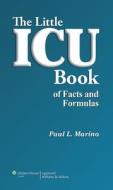 Little Icu Book Facts And Formulas di Paul L. Marino edito da Lippincott Williams And Wilkins