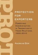 Protection for Exporters di Andreas Dur edito da Cornell University Press