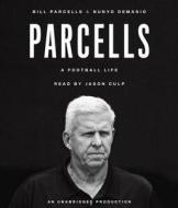 Parcells: A Football Life di Bill Parcells, Nunyo Demasio edito da Random House Audio Publishing Group