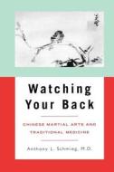 Schmieg, A:  Watching Your Back di Anthony L. Schmieg edito da University of Hawai'i Press