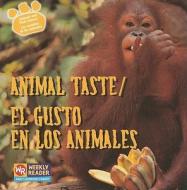 Animal Taste/El Gusto En Los Animales di Kirsten Hall edito da Weekly Reader Early Learning Library