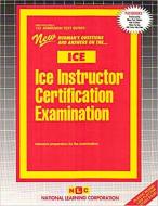 Ice Instructor Certification Examination di Jack Rudman edito da National Learning Corp