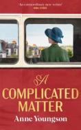 A Complicated Matter di Anne Youngson edito da Transworld Publishers Ltd