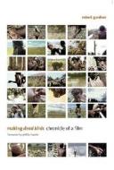 Making Dead Birds - Chronicle of a Film di Robert Gardner edito da Harvard University Press