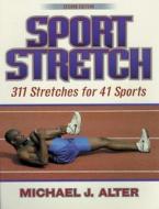 Sport Stretch di Michael J. Alter edito da Human Kinetics Publishers