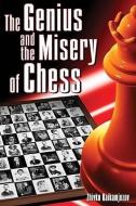 The Genius and the Misery of Chess di Zhivko Kaikamjozov edito da MONGOOSE PR