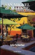 San Miguel de Allende di John Scherber edito da San Miguel Allende Books