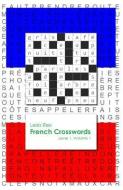 French Crosswords: Level 1 di Lexis Rex edito da Lexis Rex Language Books