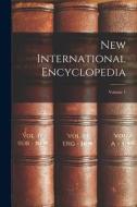 New International Encyclopedia; Volume 1 di Anonymous edito da LEGARE STREET PR