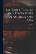 My Early Travels and Adventures in America and Asia; Volume 2 di Henry M. Stanley edito da LEGARE STREET PR