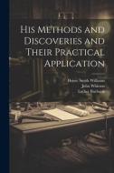 His Methods and Discoveries and Their Practical Application di Henry Smith Williams, Luther Burbank, John Whitson edito da LEGARE STREET PR