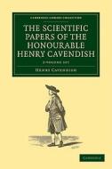 The Scientific Papers Of The Honourable Henry Cavendish, F. R. S. 2 Volume Set di Sir Henry Cavendish edito da Cambridge University Press