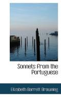 Sonnets From The Portuguese di Professor Elizabeth Barrett Browning edito da Bibliolife