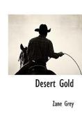 Desert Gold di Zane Grey edito da BCR (BIBLIOGRAPHICAL CTR FOR R