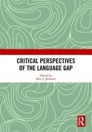 Critical Perspectives of the Language Gap edito da Taylor & Francis Ltd