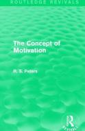The Concept of Motivation di R. S. Peters edito da Taylor & Francis Ltd
