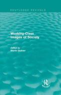Working-Class Images of Society edito da Taylor & Francis Ltd