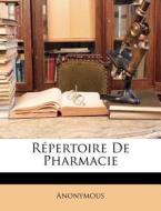 Repertoire de Pharmacie di Anonymous edito da Nabu Press