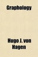 Graphology di Hugo J. Von Hagen edito da General Books
