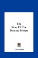 The Story of the Treasure Seekers di Edith Nesbit edito da Kessinger Publishing