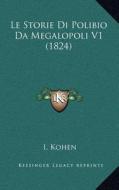 Le Storie Di Polibio Da Megalopoli V1 (1824) di I. Kohen edito da Kessinger Publishing