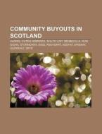 Community Buyouts In Scotland: Harris, O di Source Wikipedia edito da Books LLC, Wiki Series