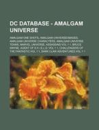 Dc Database - Amalgam Universe: Amalgam di Source Wikia edito da Books LLC, Wiki Series