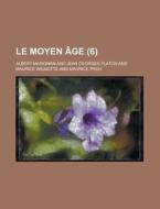 Le Moyen Age (6 ) di Albert Marignan edito da General Books Llc