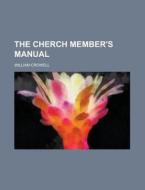 The Cherch Member's Manual di William Crowell edito da Rarebooksclub.com