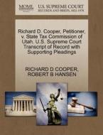 Richard D. Cooper, Petitioner, V. State Tax Commission Of Utah. U.s. Supreme Court Transcript Of Record With Supporting Pleadings di Richard D Cooper, Robert B Hansen edito da Gale Ecco, U.s. Supreme Court Records