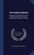 The Feebly Inhibited di Charles Benedict Davenport edito da Sagwan Press