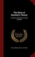 The Ideas Of Einstein's Theory di Hans Thirring, Rhoda A B Russell edito da Andesite Press