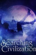 Searching Civilization di Jennifer Ott edito da Lulu.com