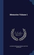 Memories; Volume 1 di Algernon Bertram Freeman-Mitf Redesdale edito da Sagwan Press