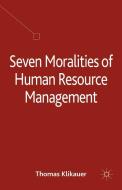 Seven Moralities of Human Resource Management di T. Klikauer edito da Palgrave Macmillan