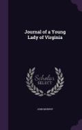 Journal Of A Young Lady Of Virginia di John Murphy edito da Palala Press