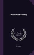 Notes On Forestry di C F Amery edito da Palala Press