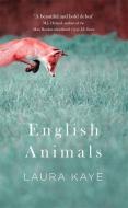 English Animals di Laura Kaye edito da Little, Brown Book Group