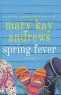 Spring Fever di Mary Kay Andrews, Amy Franklin-Willis edito da Wheeler Publishing