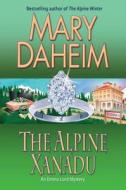 The Alpine Xanadu di Mary Daheim edito da Thorndike Press