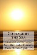 Cottage by the Sea: The Story of the Adrian Dominican Sister's Health Care Ministry in Santa Cruz 1941-1988 di Roger W. Hite edito da BOOKSURGE PUB
