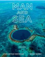 Man and Sea di Yann Arthus-Bertrand, Brian Skerry edito da ABRAMS