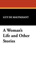 A Woman's Life and Other Stories di Guy de Maupassant edito da Wildside Press