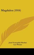 Magdalen (1916) di Josef Svatopluk Machar edito da Kessinger Publishing