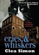 Cries & Whiskers [With Earbuds] di Clea Simon edito da Findaway World