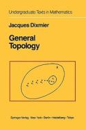 General Topology di J. Dixmier edito da Springer New York