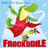 Frockodile di Jeanne Willis edito da HODDER CHILDRENS